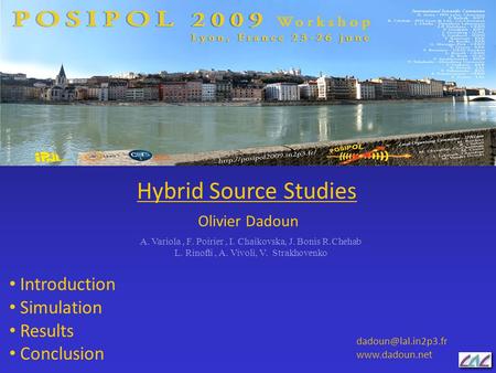 Introduction Simulation Results Conclusion  Hybrid Source Studies Olivier Dadoun A. Variola, F. Poirier, I. Chaikovska,