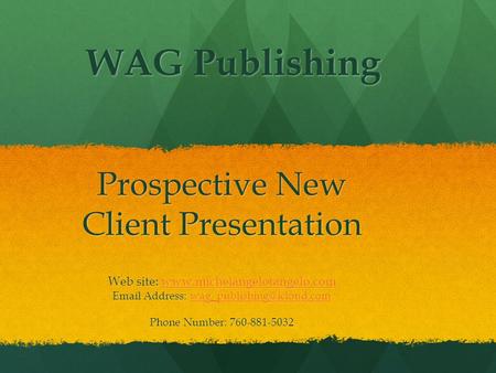 Prospective New Client Presentation Web site:    Address: