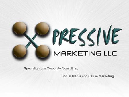 Specializing in Corporate Consulting, Social Media and Cause Marketing.
