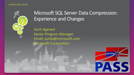Sunil Agarwal Senior Program Manager   Microsoft Corporation SESSION CODE: DAT309.