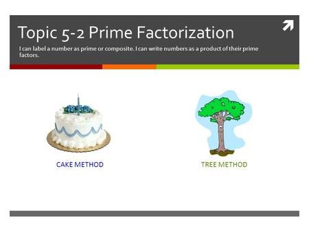 Topic 5-2 Prime Factorization