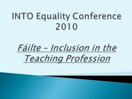  One of the main aims of the INTO Equality Committee is to raise awareness of Equality Legislation among INTO membership.  Employment Legislation –
