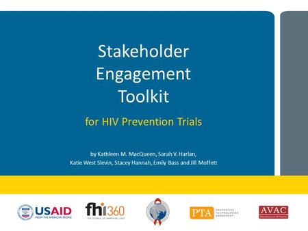 Stakeholder Engagement Toolkit for HIV Prevention Trials by Kathleen M. MacQueen, Sarah V. Harlan, Katie West Slevin, Stacey Hannah, Emily Bass and Jill.
