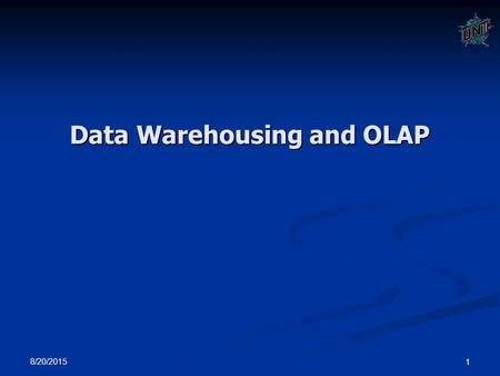 8/20/2015 1 Data Warehousing and OLAP. 2 Data Warehousing & OLAP Defined in many different ways, but not rigorously. Defined in many different ways, but.