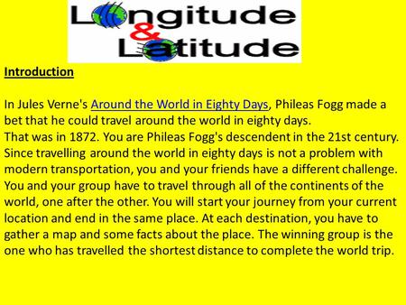 Introduction In Jules Verne's Around the World in Eighty Days, Phileas Fogg made a bet that he could travel around the world in eighty days.Around the.