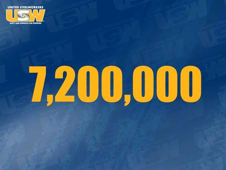 7,200,000. Keep it Made in America Let Jobs Drive Auto A Report from the United Steelworkers.