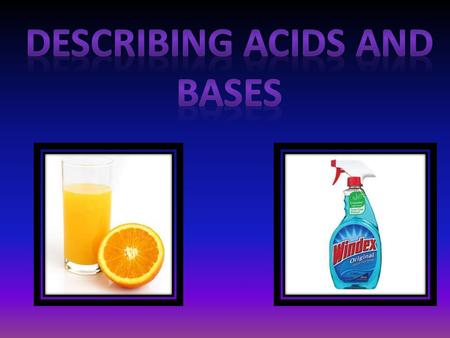  Acids are compounds whose characteristic properties include the kinds of reactions they undergo.  Properties: a. tastes sour b. reacts with metals.