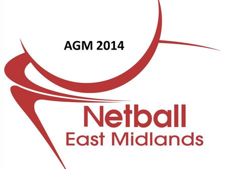 AGM 2014. Agenda  Welcome  Apologies  Appointment of Tellers  Voting Strength  Minutes of 2013 AGM  Chairs Report  Treasurers Report  Adoption.