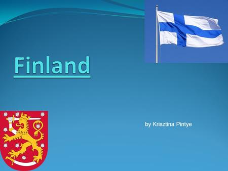 By Krisztina Pintye. Finland is situated in the region of Northern EuropeNorthernEurope It is bordered by Sweden to the west, Norway to the north and.