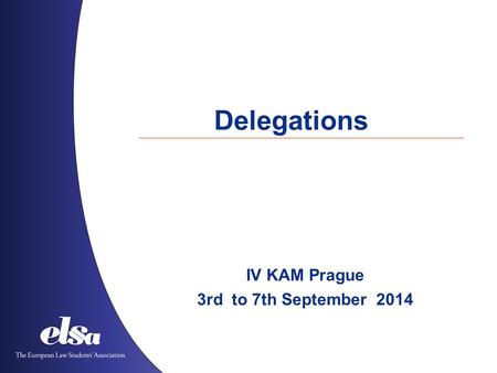 Delegations IV KAM Prague 3rd to 7th September 2014.