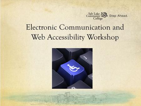 Electronic Communication and Web Accessibility Workshop.