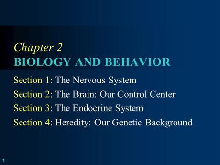Chapter 2 BIOLOGY AND BEHAVIOR
