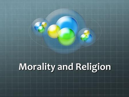 Morality and Religion. Big Question Big Answer NO!