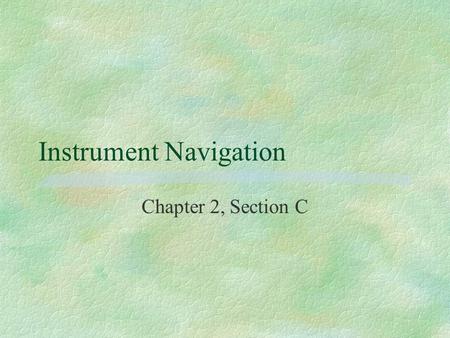 Instrument Navigation