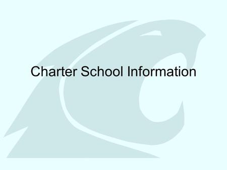 Charter School Information. What is a K-12 charter school? Public school, created by the approval of a charter (contract) with a school board Charter.