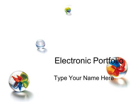 Electronic Portfolio Type Your Name Here. Personal Profile Name Address City Postcode Telephone No Date of Birth.