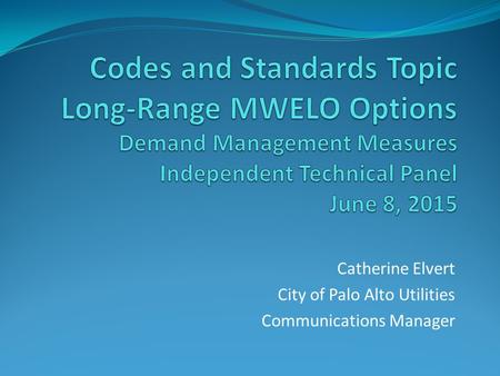 Catherine Elvert City of Palo Alto Utilities Communications Manager.