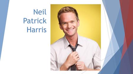 Neil Patrick Harris. Early Life  Born June 15, 1973  Birthplace: Albuquerque, NM  Grew up in Ruidoso, NM  Son of attorneys Sheila and Ron  Brother.