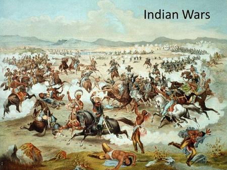 Indian Wars. American Indians 1865 – Dozens of different cultural and tribal groups occupied the west – Land occupied represented their home and livelihood.