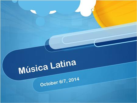 Música Latina October 6/7, 2014. Vámonos (cinco minutos) Grab a new pasaporte! What is your favorite type of music? In three sentences, explain why you.