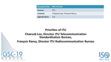 Chaesub Lee, Director ITU Telecommunication Standardization Bureau,