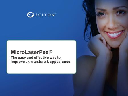 MicroLaserPeel ® The easy and effective way to improve skin texture & appearance.