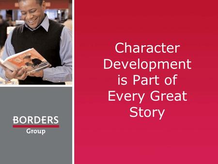Character Development is Part of Every Great Story.