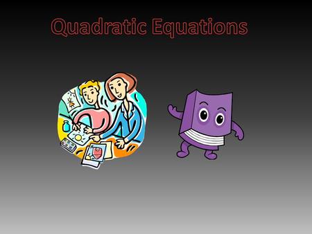 A quadratic equation is a second degree polynomial, usually written in general form: The a, b, and c terms are called the coefficients of the equation,