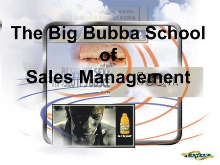 The Big Bubba School of Sales Management.
