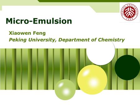 Micro-Emulsion Xiaowen Feng Peking University, Department of Chemistry.