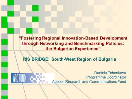 RIS BRIDGE: South-West Region of Bulgaria “Fostering Regional Innovation-Based Development through Networking and Benchmarking Policies: the Bulgarian.