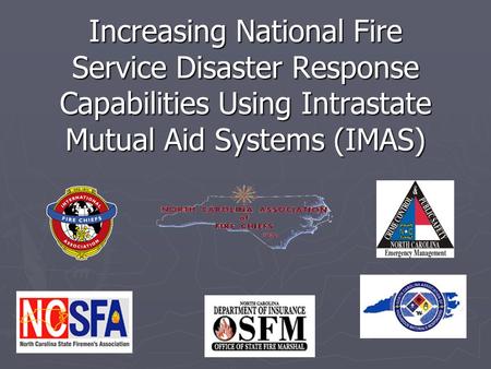 Increasing National Fire Service Disaster Response Capabilities Using Intrastate Mutual Aid Systems (IMAS)