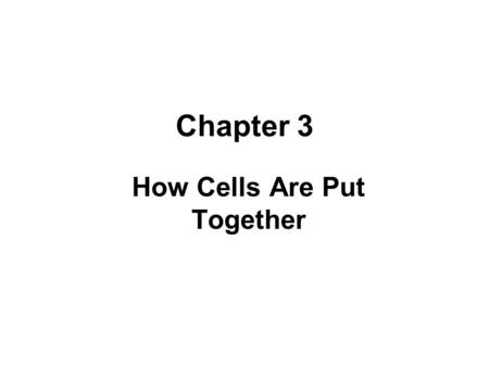 Chapter 3 How Cells Are Put Together. The Plasma Membrane “Sheet” of molecules that encases all living cells Fluid mosaic model –A model for the plasma.