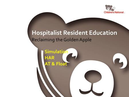 Hospitalist Resident Education Reclaiming the Golden Apple Simulation HAR AT & Float.