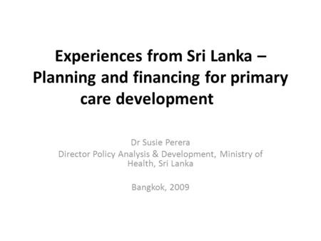 Director Policy Analysis & Development, Ministry of Health, Sri Lanka