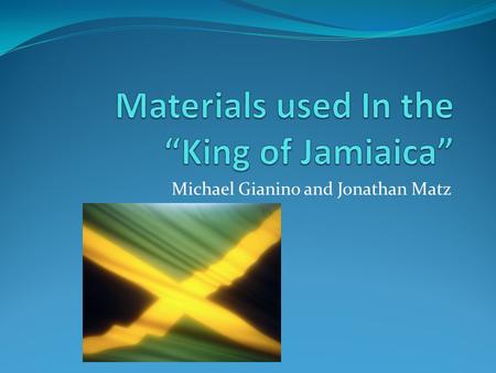 Michael Gianino and Jonathan Matz. The King of Jamaica’s Blueprint.