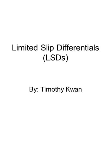 Limited Slip Differentials (LSDs)