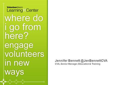 Jennifer CVA, Senior Manager, Education & Training.