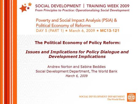 SOCIAL DEVELOPMENT DEPARTMENT The World Bank The Political Economy of Policy Reform: Issues and Implications for Policy Dialogue and Development Implications.