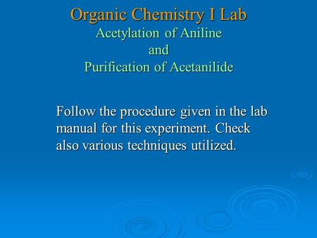 Follow the procedure given in the lab manual for this experiment