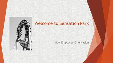 Welcome to Sensation Park New Employee Orientation.