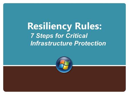 Resiliency Rules: 7 Steps for Critical Infrastructure Protection.