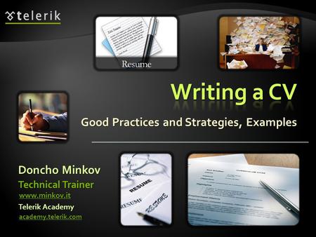 Good Practices and Strategies, Examples Doncho Minkov academy.telerik.com Technical Trainer www.minkov.it Telerik Academy.