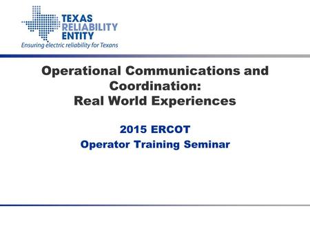 Operational Communications and Coordination: Real World Experiences