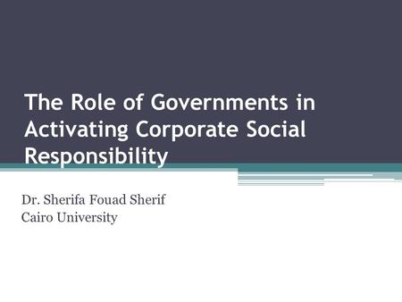 The Role of Governments in Activating Corporate Social Responsibility