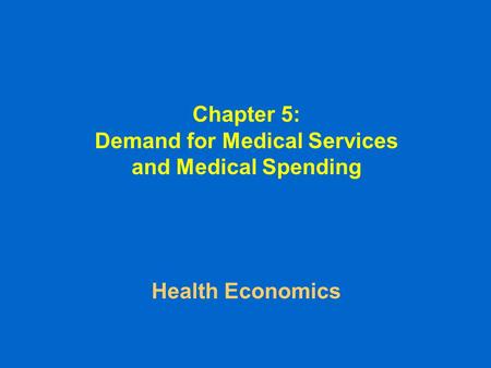 Demand for Medical Services