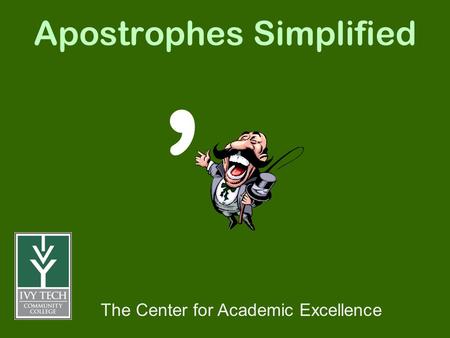 ’ Apostrophes Simplified The Center for Academic Excellence.