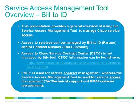 © 2013 Cisco and/or its affiliates. All rights reserved. Cisco Confidential 1  This presentation provides a general overview of using the Service Access.