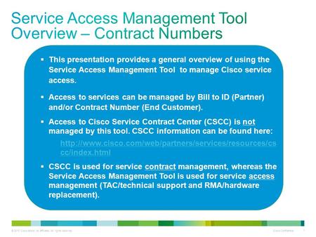 © 2013 Cisco and/or its affiliates. All rights reserved. Cisco Confidential 1  This presentation provides a general overview of using the Service Access.