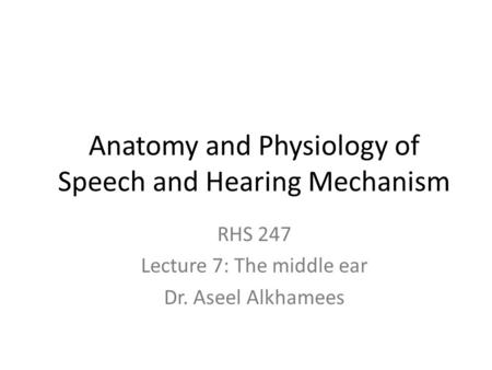 Anatomy and Physiology of Speech and Hearing Mechanism